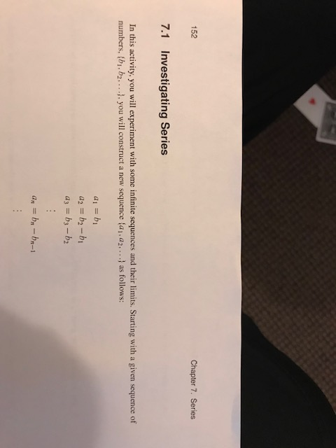 152 Chapter 7. Series 7.1 Investigating Series In this activity, you will experiment with some infinite sequences and their l