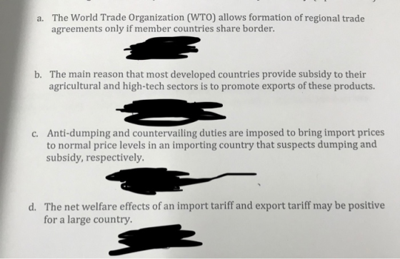 The World Trade Organization (WTO) allows formation of regional trade agreements only if member countries share border. a. Th