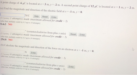 tx=1 m, y = 2 m. A point charge of -6 pC is located at x 3 m, y =-2 m. A second point charge of 12 C is located at (a) Find t