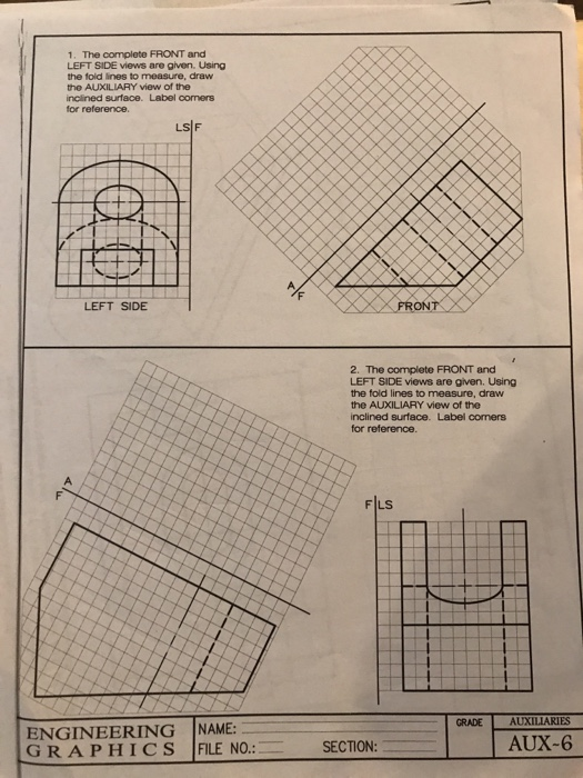 1、 The complete FRONT and LEFT SIDE views are given. Using the foid lines to measure, draww the AUXILIARY view of the incline