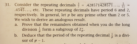 31. Consider the repeating decimals 428571428571..., 11 .4545..., etc. These repeating decimals have period 6 and 2, respecti