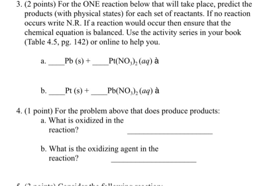 3. (2 points) For the ONE reaction below that will take place, predict the products (with physical states) for each set of re