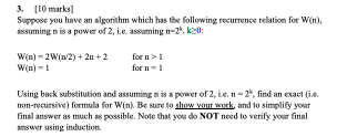 3. 0 marks Suppose you have an algorithm which has the following recurrence relation for W(n), assuming n is a power of 2, i.
