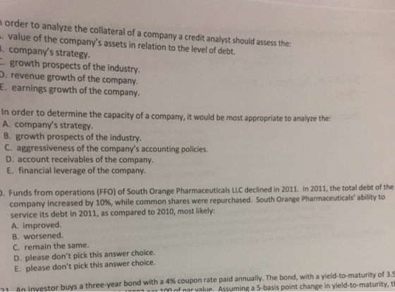 order to analyze the collateral of a company a credit analyst should assess the: value of the companys assets in relation to