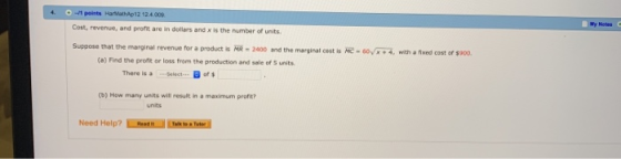 Cost, revenue, and profit are in dollars and x is the number of units Suppose that the marginal revenue for a product is MR 2