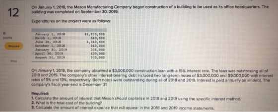 On January 1, 2018, the Mason Manufacturing Company began construction of a building to be used as its office headquarters. T