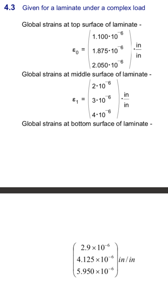 4.3 Given for a laminate under a complex load Global strains at top surface of laminate 1.100 106 60 1.875-106 2.050-106 in G