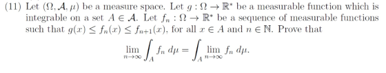 (11) Let (,A. /) be a measure space. Let g 2 - R* be a measurable function which is integrable on a set A E A. Let f, : O ->