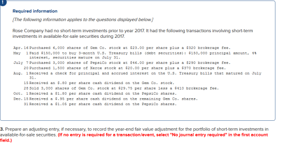 Required information The following information applies to the questions displayed below] Rose Company had no short-term inves