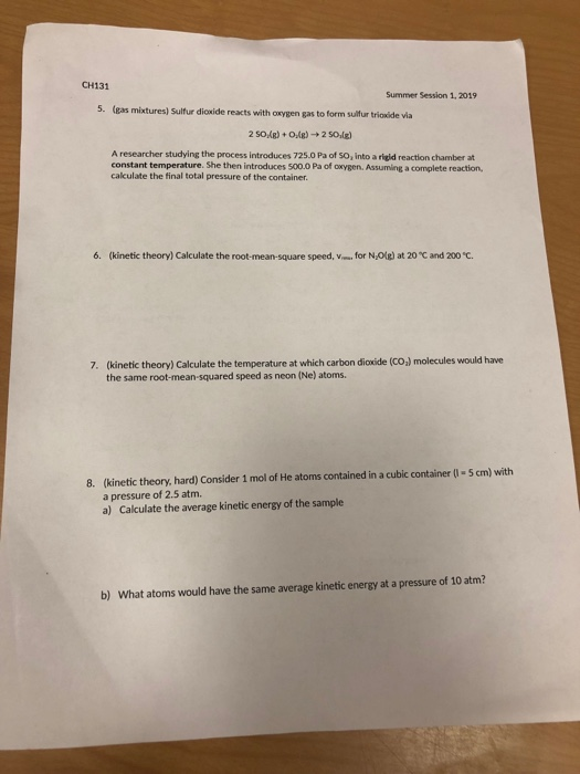 CH131 Summer Session 1, 2019 5. (gas mixtures) Sulfur dicxide reacts with oxygen gas to form sulfur trioxide via 2 SO(R)+ O(g