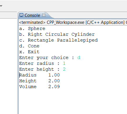 E Console <terminated> CPP_Workspace.exe [C/C++ Application] a. Sphere b. Right Circular Cylinder c. Rectangle Parallelepiped