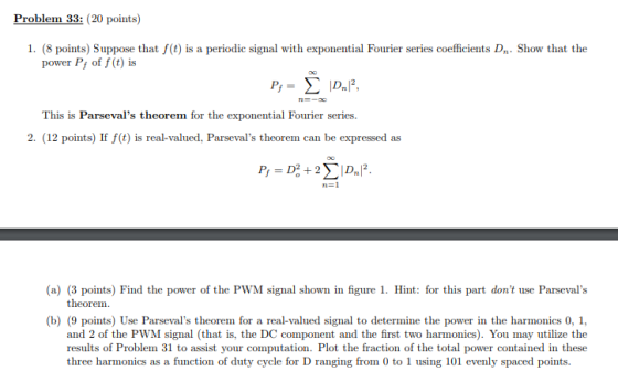 (20 points) 1. (8 points) Suppose that f(t) is a periodic signal with exponential Fourier series coefficients Dn. Show that t