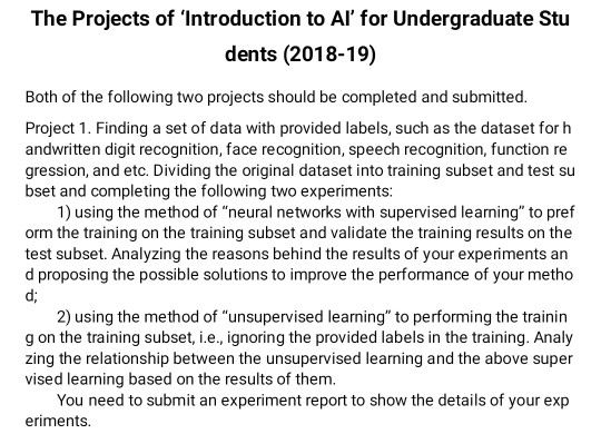 The Projects of Introduction to Al for Undergraduate Stu dents (2018-19) Both of the following two projects should be compl