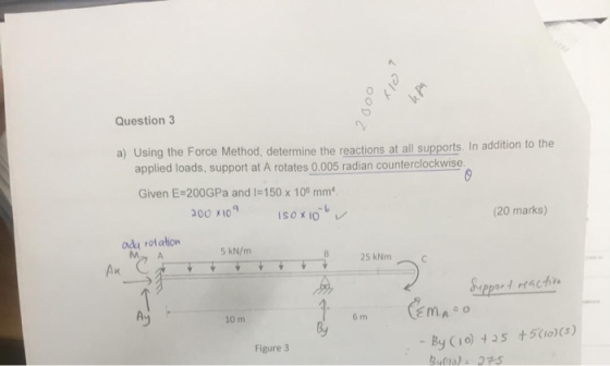 0 Question 3 a) Using the Force Method, determine the reactions at all supports. In addition to the applied loads, support at
