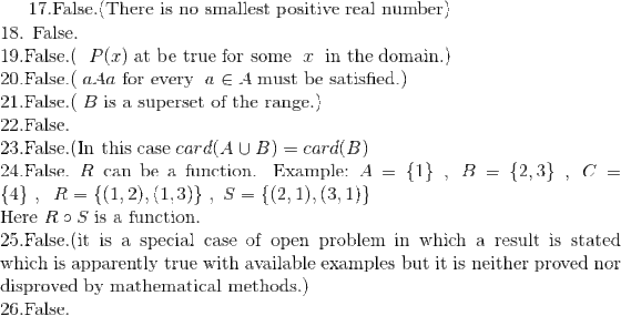 17.False.(There is no smallest positive real number) 18. False. 19.False. P(x) at be true for some x in the domain.) 20.False