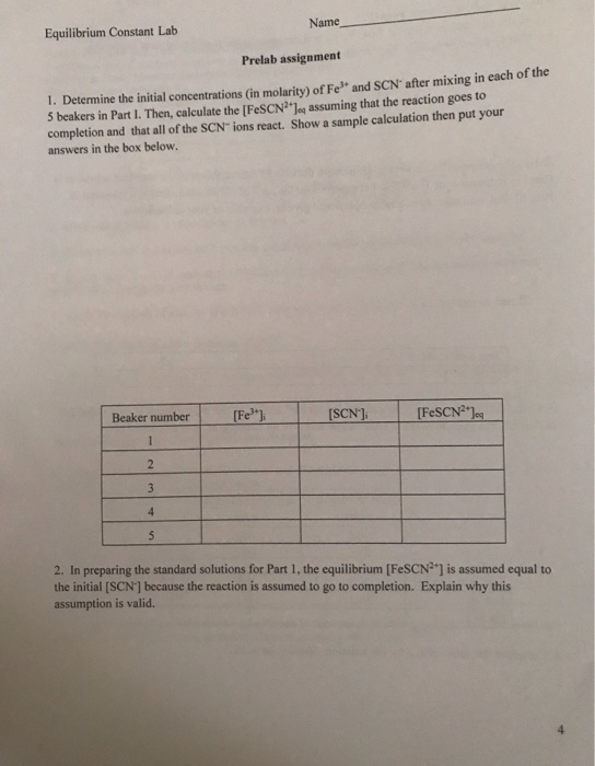 Name Equilibrium Constant Lab Prelab assignment 1. Determine the initial concentrations (in molarity) of Fe and SCN after mi