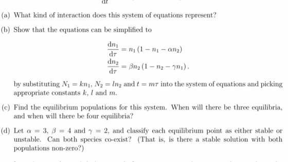 dt (a) What kind of interaction does this system of equations represent? (b) Show that the equations can be simplified to dn1