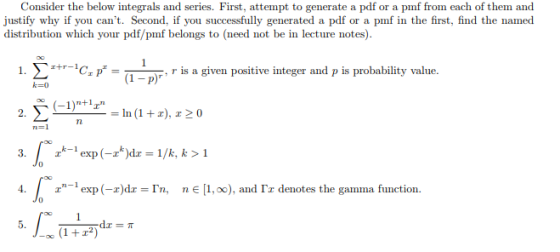 Consider the below integrals and series. First, attempt to generate a pdf or a pmf from each of them and justify why if you c