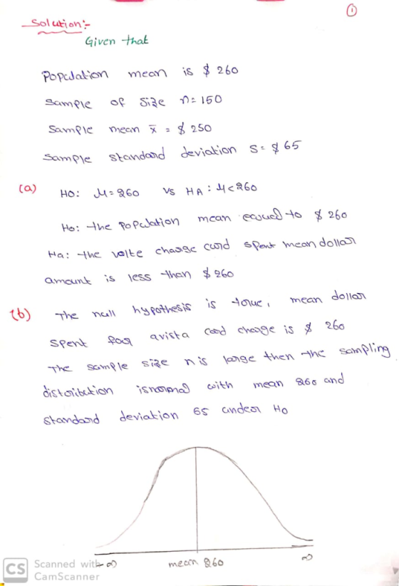 Sol ution qiven tak Popcdattom mean is $ 260 Sample mean x 250 SamPle standand deviation s 65 Ca) amaunt is lessAhan 60 Th. s