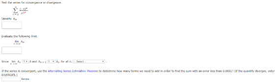 Test the series for convergence or divergence. C12 157 Identify bn Evaluate the following limit. lim Dn Since imbn 20 and bn+
