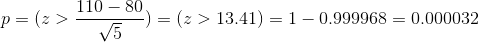 110 80 p (z > -)= (z > 13.41) 1- 0.999968 0.000032