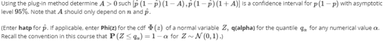 Using the plug-in method determine A >0 such p (1-p) (1- A),p (1-p)(1+ A)] is a confidence interval for p (1 -p) with asympto