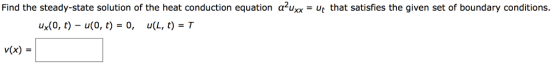 Find the steady-state solution of the heat conduction equation α2uxx-ut that satisfies the given set of boundary conditions.
