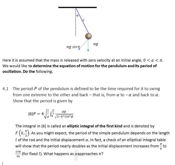 mg mg sin Here it is assumed that the mass is released with zero velocity at an initial angle, 0 < α < π. We would like to de