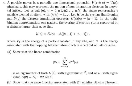 4. A particle moves in a periodic one-dimensional potential, V(x a)-V(x); physically, this may represent the motion of non-in