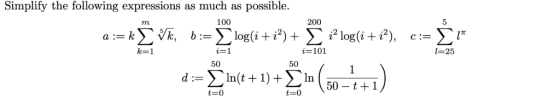 Simplify the following expressions as much as possible 100 200 m. i2 log(i + i), log(i + i*) + i-101 k-1 l-25 50 50 50-t1 t-