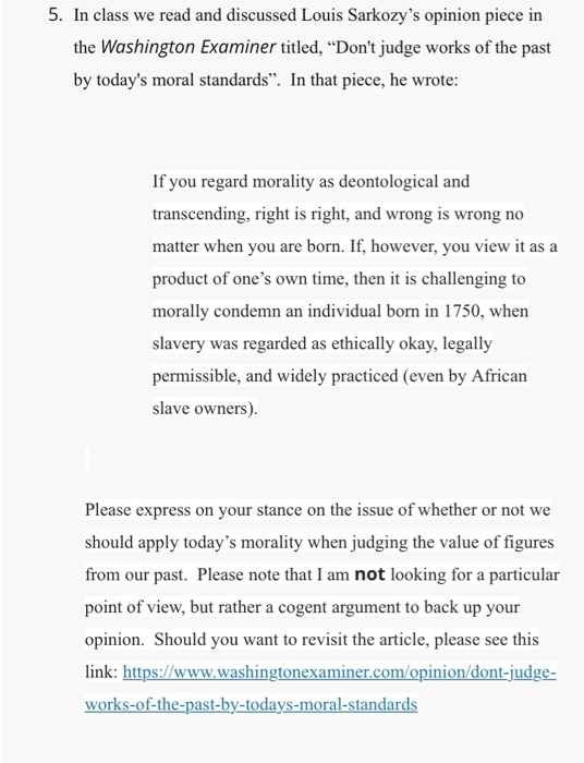 5. In class we read and discussed Louis Sarkozys opinion piece in the Washington Examiner titled, Dont judge works of the