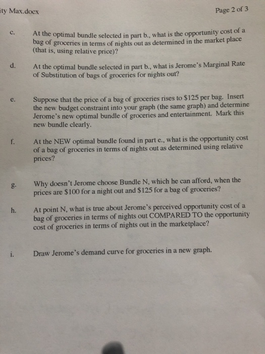 ity Max.docx Page 2 of 3 At the optimal bundle selected in part b., what is the opportunity cost of a 0ag of groceries in ter