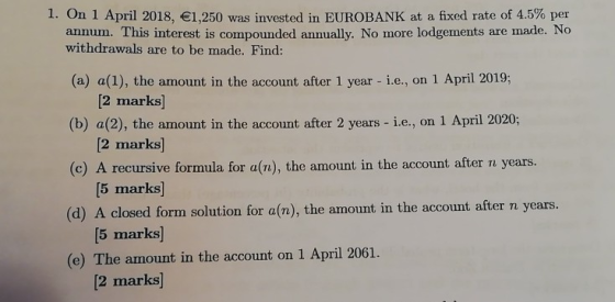 I. On 1 April 2018, €1,250 was invested in EUROBANK at a fixed rate of 4.5% per annum. This interest is compounded annually.