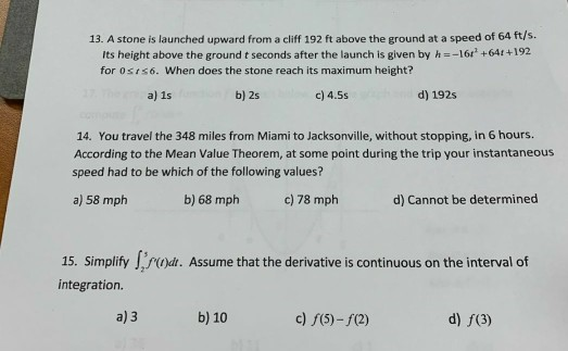 13. A stone is launched upward from a cliff 192 ft above the ground at a speed of 64 ft/s. Its height above the ground t seco