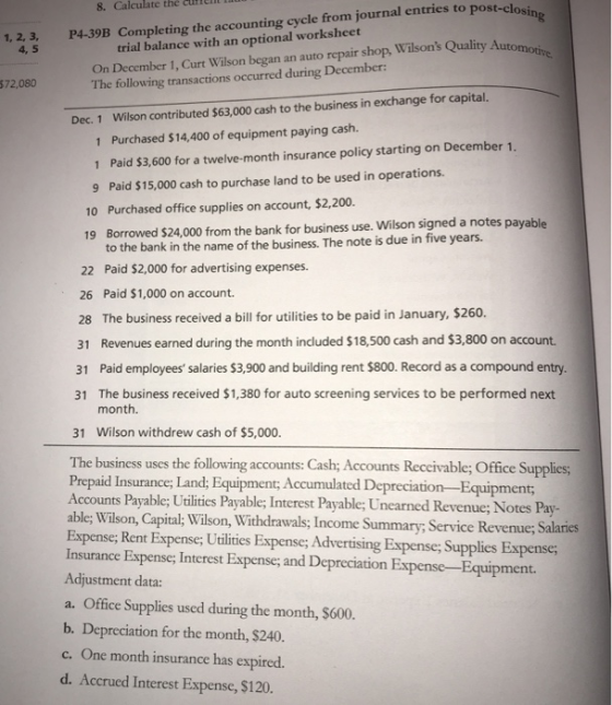 P4-39B Comple ting the accounting cycle from journal entries to post-closing optional worksheet 8. Calculate the 1, 2, 3, 4,