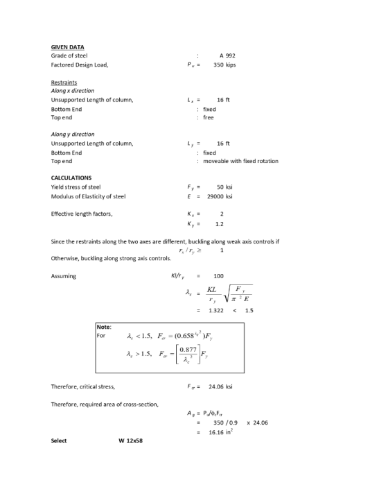GIVEN DATA Grade of steel Factored Design Load A 992 350 kips Pu- Restrain Along x direction Unsupported Length of column Bot