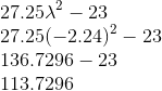 27.25A2 入 - 23 27.25(-2.24)2- 23 136.7296 23 113.7296