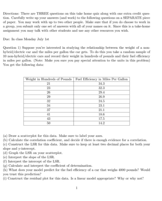 Directions: There are THREE questions on this take home quiz along with one extra credit ques- tion. Carefully write up your
