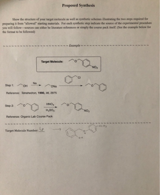 Proposed Synthesis Show the structure of your target molecule as well as synthetic schemes illustrating the two steps require