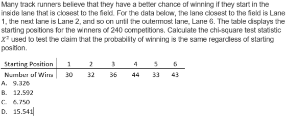 Many track runners believe that they have a better chance of winning if they start in the inside lane that is closest to the