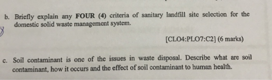 b. Briefly explain any FOUR (4) criteria of sanitary landfill site selection for the domestic solid waste management system.