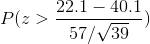 P(z> 22.1-40,1 57/V39 -40.1