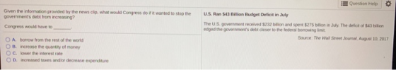 E Question Help Gven te information provided by en news clp. what would Congress do ส it wanted to stop the governments debt