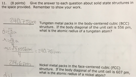 11. (8 points) Give the answer to each question about solid state structures in the space provided. Remember to show your wor