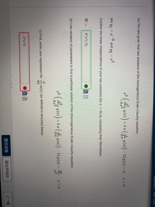 (a) You are given that two solutions of the homogeneous Euler-Cauchy equation, da2 are y,-z-6 and y2 2 Confirm the linear ind