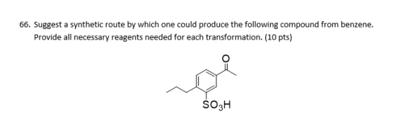 66. Suggest a synthetic route by which one could produce the following compound from benzene. Provide all necessary reagents