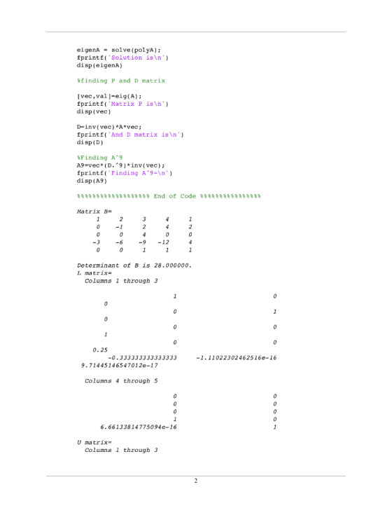 eigenAsolve (polyA); fprintf( Solution is\n) disp(eigenA) %finding P and D matrix [vec, val]-eig(A) fprintf( Matrix P isin