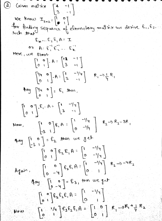 Civen manx A 2 we knou I. fornding sequsnu elementary malix we duive e,,E2. Such that A= I A= Hert, e 8tart O 3 R2-5 R2-2 3R
