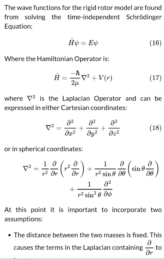 The wave functions for the rigid rotor model are found from solving the time-independent Schrödinger Equation: (16) Where the