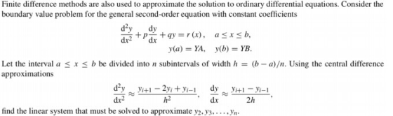 Finite difference methods are also used to approximate the solution to ordinary differential equations. Consider the boundary